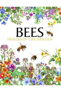 Bees Heroes of the Garden - Animals