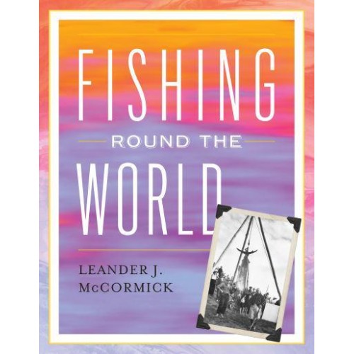 Fishing Round the World - Blue Water Classics