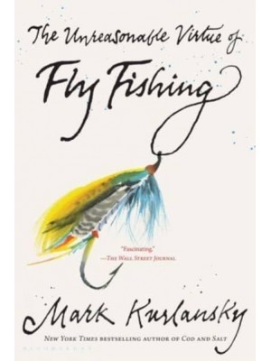 The Unreasonable Virtue of Fly Fishing