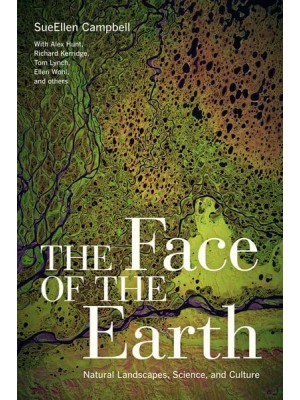 The Face of the Earth Natural Landscapes, Science, and Culture