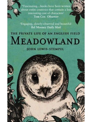 Meadowland The Private Life of an English Field