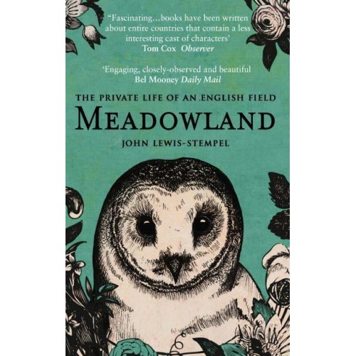 Meadowland The Private Life of an English Field