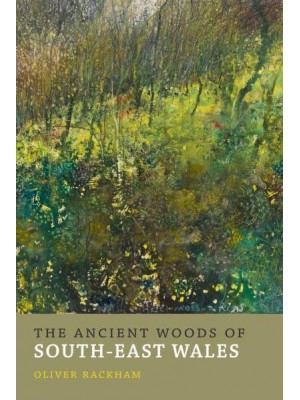 The Ancient Woods of South-East Wales