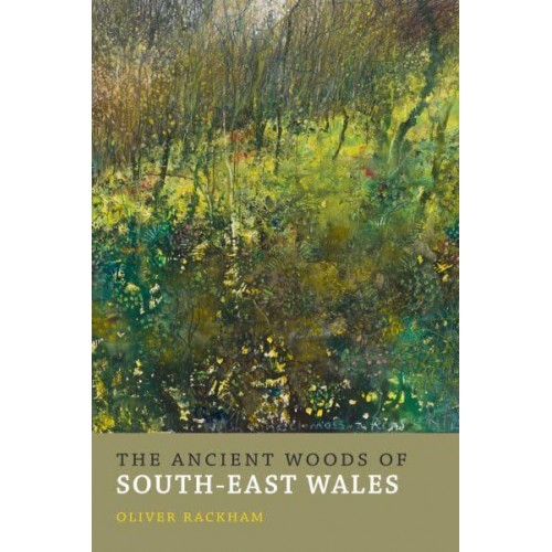 The Ancient Woods of South-East Wales