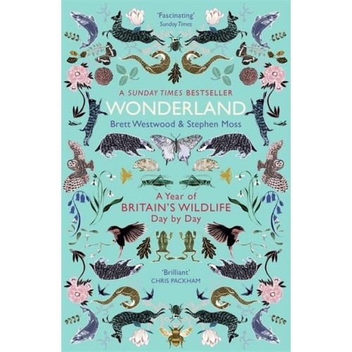 Wonderland A Year of Britain's Wildlife, Day by Day