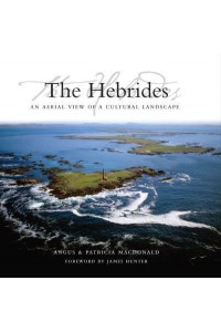 The Hebrides An Aerial View of a Cultural Landscape