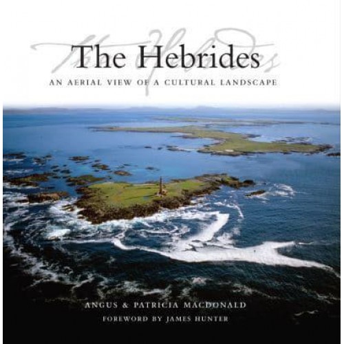 The Hebrides An Aerial View of a Cultural Landscape