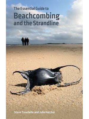 The Essential Guide to Beachcombing and the Strandline - Wild Nature Press