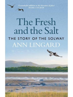 The Fresh and the Salt The Story of the Solway