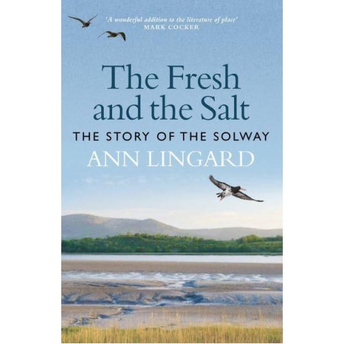 The Fresh and the Salt The Story of the Solway