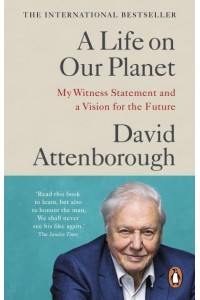 A Life on Our Planet My Witness Statement and a Vision for the Future