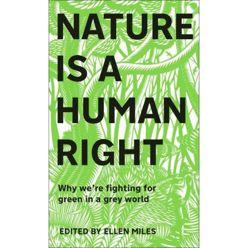 Nature Is a Human Right Why We're Fighting for Green in a Grey World
