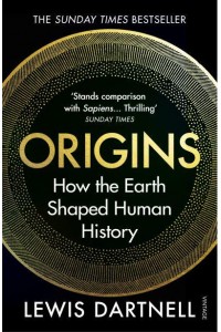 Origins How the Earth Shaped Human History