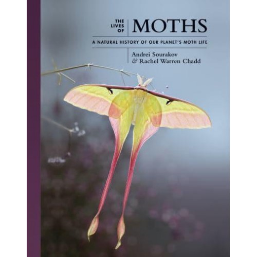 The Lives of Moths A Natural History of Our Planet's Moth Life - The Lives of the Natural World