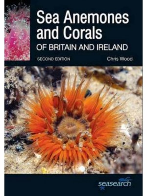 Sea Anemones and Corals of Britian and Ireland - Wild Nature Press