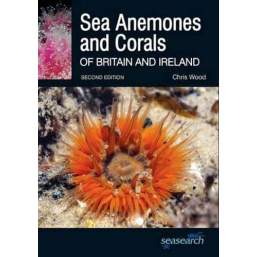 Sea Anemones and Corals of Britian and Ireland - Wild Nature Press