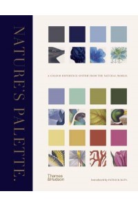 Nature's Palette A Colour Reference System from the Natural World