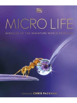 Micro Life Miracles of the Miniature World Revealed