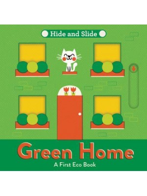 Green Home A First Eco Book - Hide and Slide
