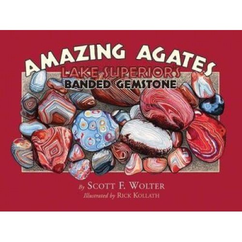 Amazing Agates Lake Superior's Banded Gemstone