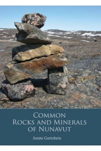 Rocks and Minerals of Nunavut - Field Guides of Nunavut