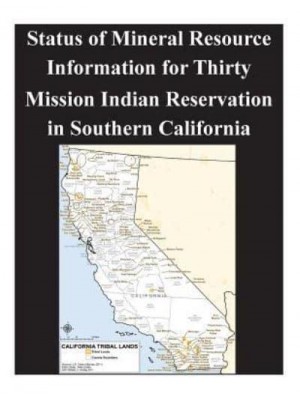 Status of Mineral Resource Information for Thirty Mission Indian Reservation in Southern California