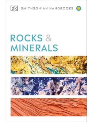Rocks & Minerals - DK Handbooks