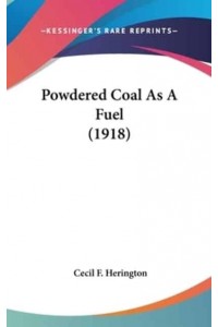 Powdered Coal As A Fuel (1918)