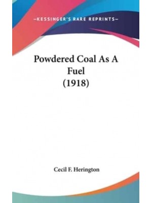 Powdered Coal As A Fuel (1918)