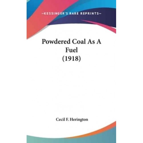 Powdered Coal As A Fuel (1918)