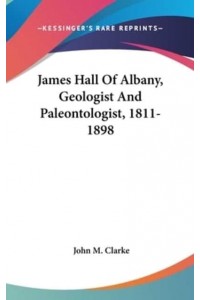 James Hall Of Albany, Geologist And Paleontologist, 1811-1898