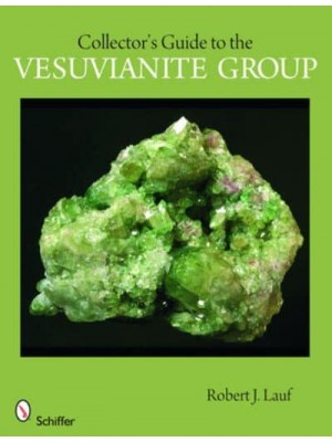 Collector's Guide to the Vesuvianite Group - Schiffer Earth Science Monographs