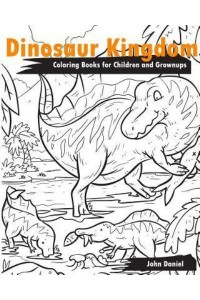 Dinosaur Kingdom Coloring Books for Children and Grownups Activity Book Learning Coloring Books for Girls, Teens, Boys