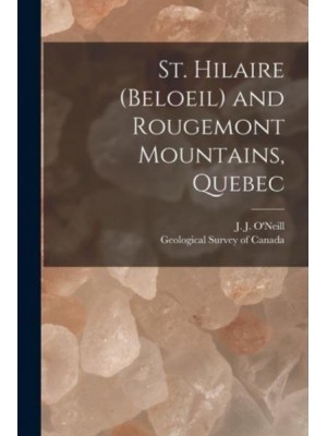 St. Hilaire (Beloeil) and Rougemont Mountains, Quebec [Microform]