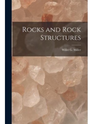 Rocks and Rock Structures [Microform]