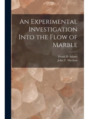 An Experimental Investigation Into the Flow of Marble [Microform]