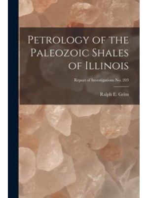Petrology of the Paleozoic Shales of Illinois; Report of Investigations No. 203