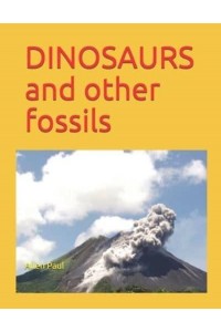 DINOSAURS and other fossils