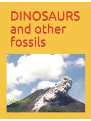 DINOSAURS and other fossils