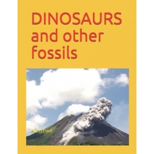 DINOSAURS and other fossils