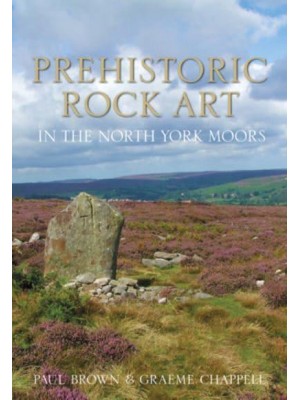 Prehistoric Rock Art in the North York Moors