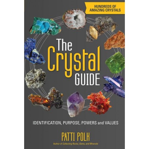 The Crystal Guide Identification, Purpose, Powers and Values
