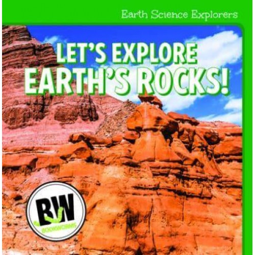 Let's Explore Earth's Rocks! - Earth Science Explorers