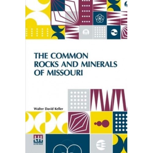 The Common Rocks And Minerals Of Missouri