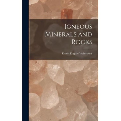 Igneous Minerals and Rocks