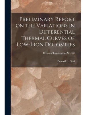 Preliminary Report on the Variations in Differential Thermal Curves of Low-Iron Dolomites; Report of Investigations No. 161