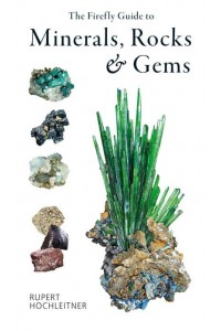 The Firefly Guide to Minerals, Rocks & Gems