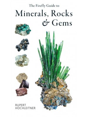 The Firefly Guide to Minerals, Rocks & Gems