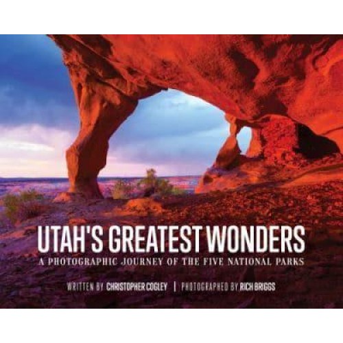 Utah's Greatest Wonders A Photographic Journey of the Five National Parks