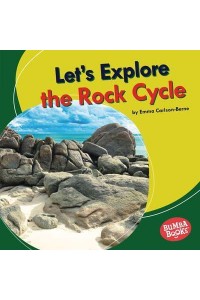 Let's Explore the Rock Cycle - Bumba Books - Let's Explore Nature's Cycles